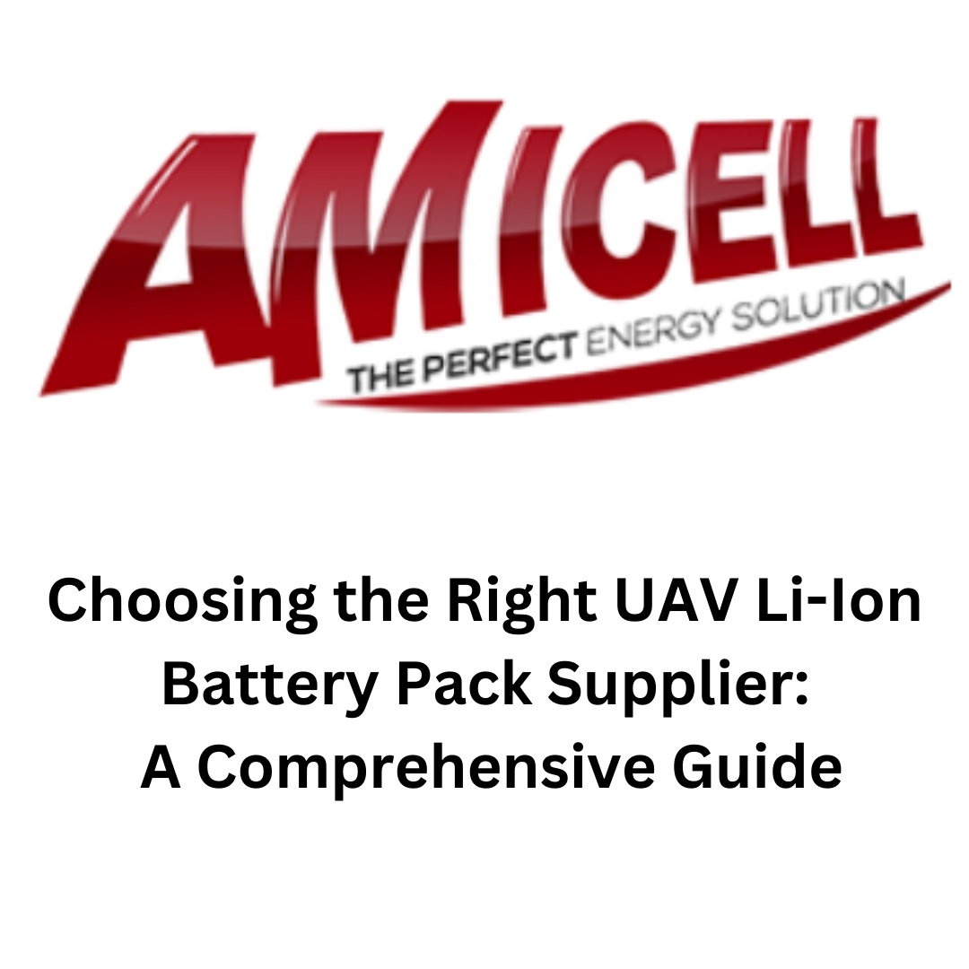 Read more about the article Choosing the Right UAV Li-Ion Battery Pack Supplier: A Comprehensive Guide